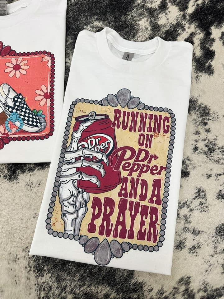 Running on Dr pepper and a prayer tee