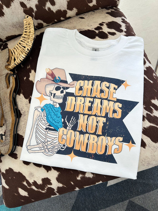 Chase dreams not cowboys t-shirt